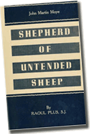 John Martin Moye: Shepherd of Untended Sheep by Raoul Plus, S.J.
