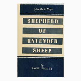 John Martin Moye: Shepherd Of Untended Sheep